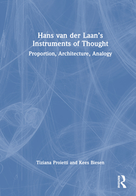 Hans van der Laan?s Instruments of Thought: Proportion, Architecture, Analogy