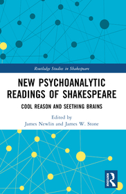 New Psychoanalytic Readings of Shakespeare: Cool Reason and Seething Brains