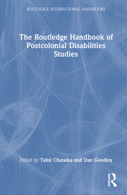 The Routledge Handbook of Postcolonial Disability Studies