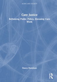 Care Justice: Reframing Public Policy, Elevating Care Work