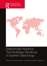 Dialectología hispánica / The Routledge Handbook of Spanish Dialectology