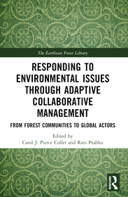 Responding to Environmental Issues through Adaptive Collaborative Management: From Forest Communities to Global Actors