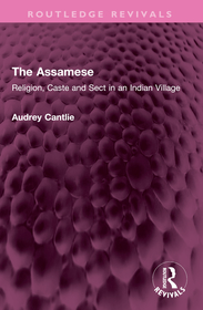 The Assamese: Religion, Caste and Sect in an Indian Village