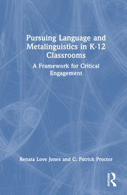 Pursuing Language and Metalinguistics in K?12 Classrooms: A Framework for Critical Engagement