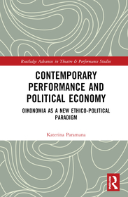 Contemporary Performance and Political Economy: Oikonomia as a New Ethico-Political Paradigm