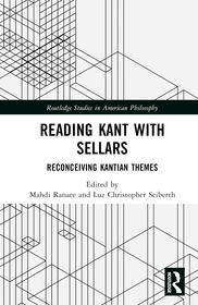 Reading Kant with Sellars: Reconceiving Kantian Themes