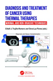 Diagnosis and Treatment of Cancer using Thermal Therapies: Minimal and Non-invasive Techniques