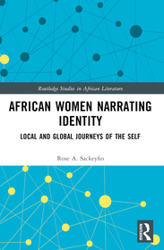 African Women Narrating Identity: Local and Global Journeys of the Self