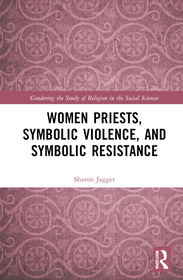 Women Priests, Symbolic Violence, and Symbolic Resistance