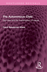 The Autonomous Child: Day Care and the Transmission of Values