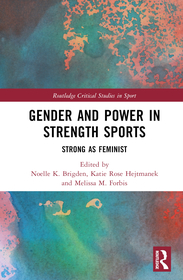 Gender and Power in Strength Sports: Strong As Feminist