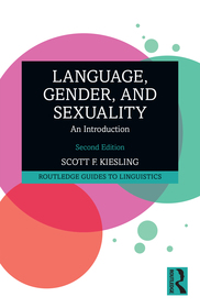 Language, Gender, and Sexuality: An Introduction Language, Gender, and Sexuality: An Introduction