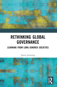 Rethinking Global Governance: Learning from Long Ignored Societies