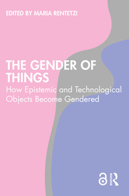 The Gender of Things: How Epistemic and Technological Objects Become Gendered