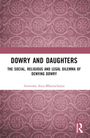 Dowry and Daughters: The Social, Religious and Legal Dilemma of Denying Dowry