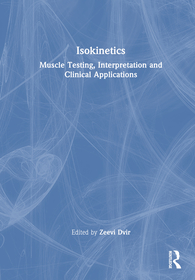 Isokinetics: Muscle Testing, Interpretation and Clinical Applications