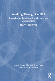 Working Through Conflict: Strategies for Relationships, Groups, and Organizations