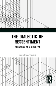 The Dialectic of Ressentiment: Pedagogy of a Concept