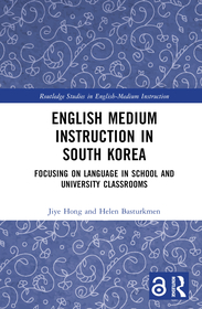 English Medium Instruction in South Korea: Focusing on Language in School and University Classrooms