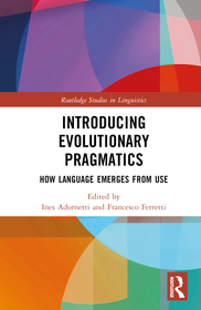 Introducing Evolutionary Pragmatics: How Language Emerges from Use