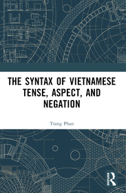 The Syntax of Vietnamese Tense, Aspect, and Negation