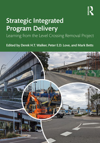 Strategic Integrated Program Delivery: Learning from the Level Crossing Removal Project