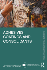 Adhesives, Coatings and Consolidants Adhesives, Coatings and Consolidants