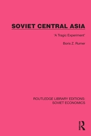 Soviet Central Asia: 'A Tragic Experiment' Soviet Central Asia: 'A Tragic Experiment'