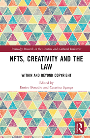 NFTs, Creativity and the Law: Within and Beyond Copyright NFTs, Creativity and the Law: Within and Beyond Copyright