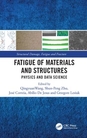 Fatigue of Materials and Structures: Physics and Data Science