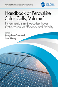 Handbook of Perovskite Solar Cells, Volume 1: Fundamentals and Absorber Layer Optimization for Efficiency and Stability