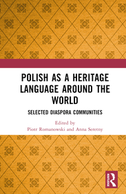 Polish as a Heritage Language Around the World: Selected Diaspora Communities