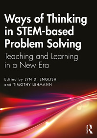 Ways of Thinking in STEM-based Problem Solving: Teaching and Learning in a New Era