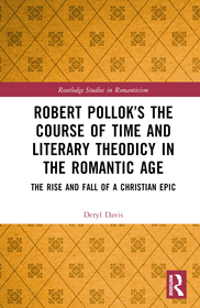 Robert Pollok?s The Course of Time and Literary Theodicy in the Romantic Age: The Rise and Fall of a Christian Epic