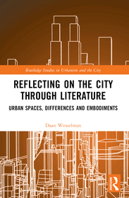 Reflecting on the City Through Literature: Urban Spaces, Differences and Embodiments Reflecting on the City Through Literature: Urban Spaces, Differences and Embodiments