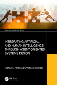 Integrating Artificial and Human Intelligence through Agent Oriented Systems Design