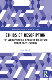 Ethics of Description: The Anthropological Dispositif and French Modern Travel Writing