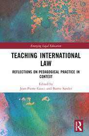 Teaching International Law: Reflections on Pedagogical Practice in Context