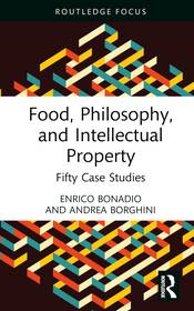 Food, Philosophy, and Intellectual Property: Fifty Case Studies