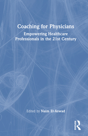 Coaching for Physicians: Empowering Healthcare Professionals in the 21st Century