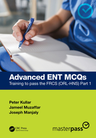 Advanced ENT MCQs: Training to pass the FRCS (ORL-HNS) Part 1