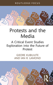 Protests and the Media: A Critical Event Studies Exploration into the Future of Protest