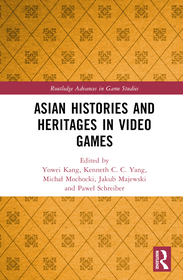 Asian Histories and Heritages in Video Games