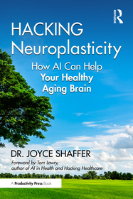 Hacking Neuroplasticity: How AI Can Help Your Healthy Aging Brain