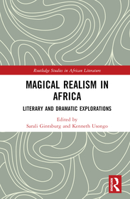 Magical Realism in Africa: Literary and Dramatic Explorations