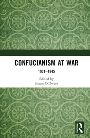 Confucianism at War: 1931?1945