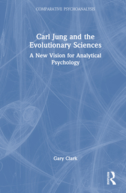 Carl Jung and the Evolutionary Sciences: A New Vision for Analytical Psychology