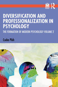 Diversification and Professionalization in Psychology: The Formation of Modern Psychology Volume 2