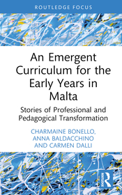 An Emergent Curriculum for the Early Years in Malta: Stories of Professional and Pedagogical Transformation