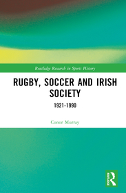 Rugby, Soccer and Irish Society: 1921-1990